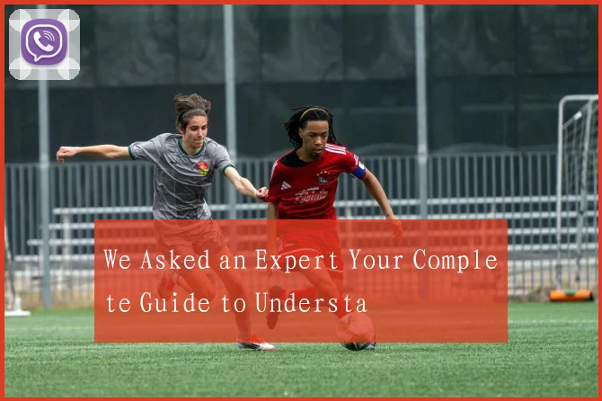 We Asked an Expert Your Complete Guide to Understa