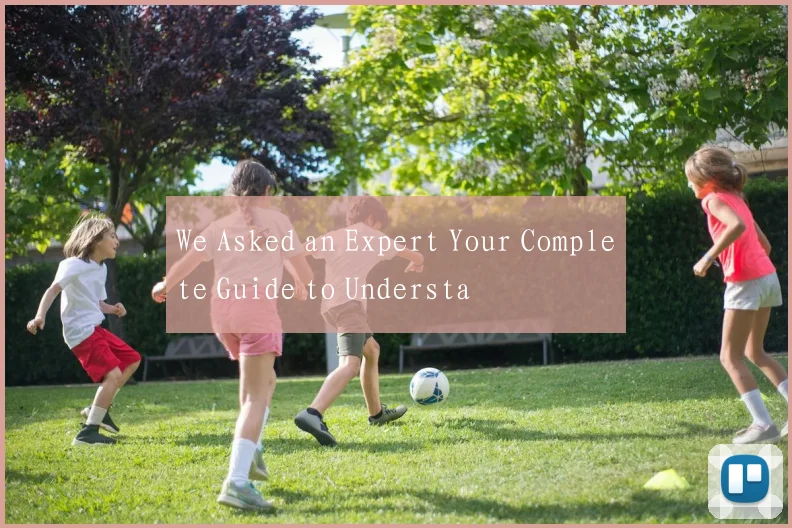 We Asked an Expert Your Complete Guide to Understa